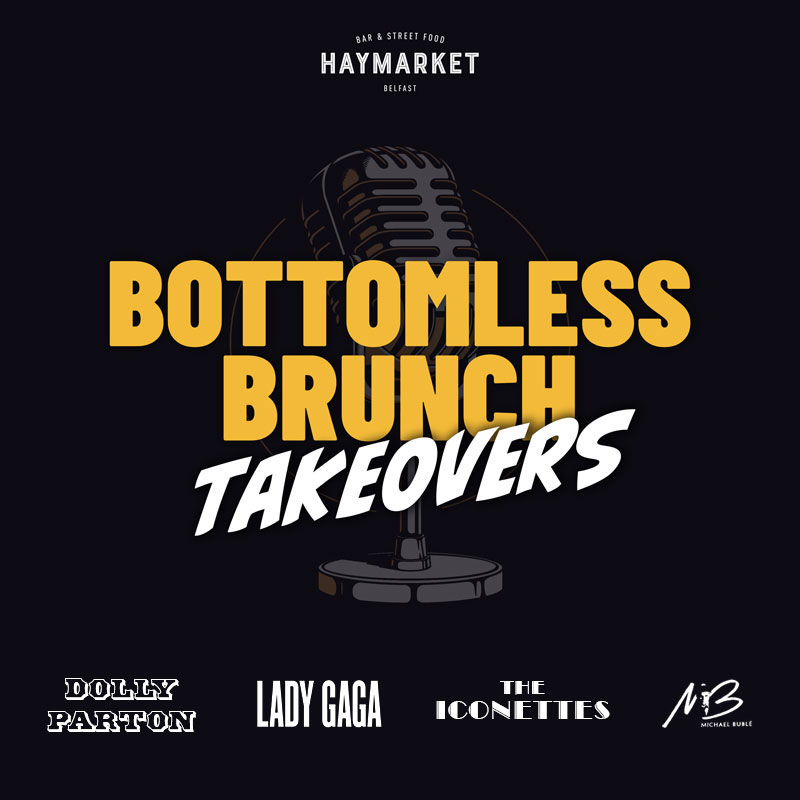 Bottomless Brunch Takeovers - Haymarket Belfast