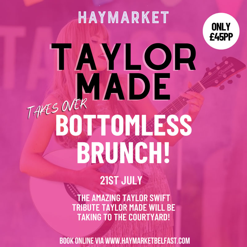Bottomless Brunch Takeover - taylor made general admission - Haymarket Belfast